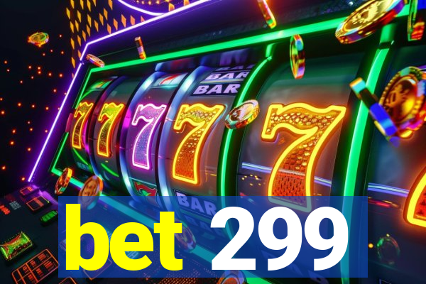 bet 299